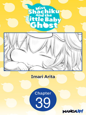 cover image of Miss Shachiku and the Little Baby Ghost, Chapter 39
